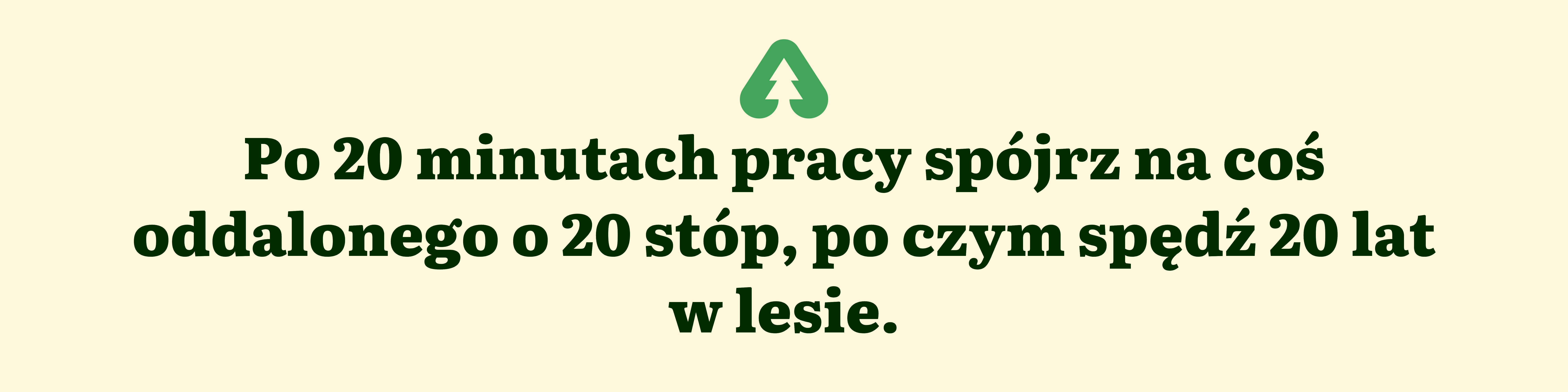 Cyfrowy detoks. Po 20 minutach pracy spójrz na coś oddalonego o 20 stóp, po czym spędź 20 lat w lesie.